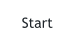 Start