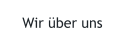 Wir über uns